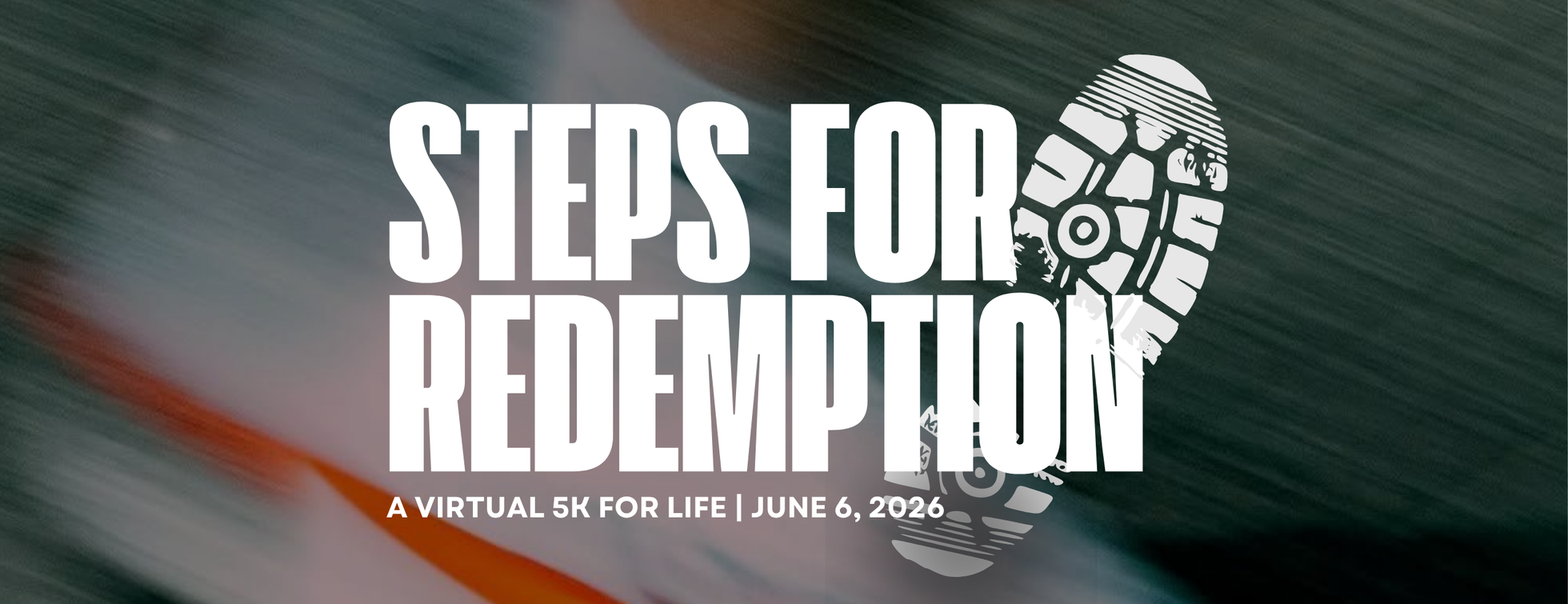 Steps for Redemption: A Virtual 5K for Life.
